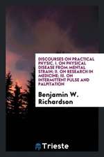 Discourses on Practical Physic