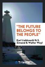 The Future Belongs to the People,