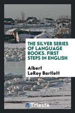 The Silver Series of Language Books. First Steps in English