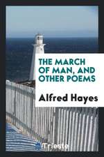 The March of Man: And Other Poems