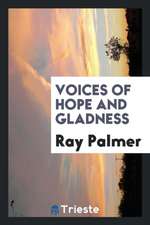 Voices of Hope and Gladness