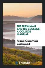 The Freshman and His College: A College Manual