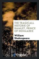 The Tragicall Historie of Hamlet, Prince of Denmarke