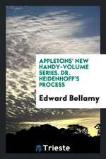 Appletons' New Handy-Volume Series. Dr. Heidenhoff's Process