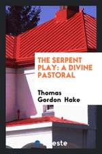 The Serpent Play: A Divine Pastoral