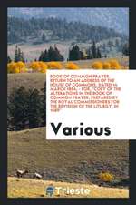 Book of Common Prayer. Return to an Address of the House of Commons, Dated 14 March 1854; - For, Copy of the Alterations in the Book of Common Prayer,