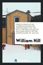 Publications of the American Economic Association, Vol. VIII, No. 6: The First Stages of the Tariff Policy of the United States, Pp. 457-614