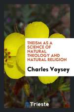 Theism as a Science of Natural Theology and Natural Religion