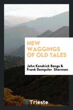 New Waggings of Old Tales