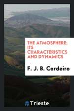 The Atmosphere; Its Characteristics and Dynamics