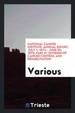 National Cancer Institute: Annual Report; July 1, 1974 - June 30, 1975; Part IV: Division of Cancer Control and Rehabilitation