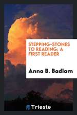 Stepping-Stones to Reading; A First Reader