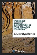 Warnings Against Superstition, in Four Sermons for the Day