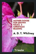 Mother Goose for Grown Folks. a Christmas Reading