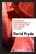 Studies in Composition. a Text-Book for Advanced Classes
