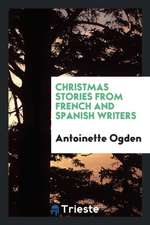 Christmas Stories from French and Spanish Writers