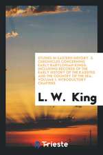 Chronicles Concerning Early Babylonian Kings: Including Records of ..., Volume 1