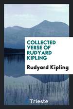 Collected Verse of Rudyard Kipling