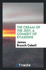 The Cream of the Jest; A Comedy of Evasions