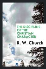 The Discipline of the Christian Character