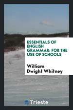 Essentials of English Grammar: For the Use of Schools