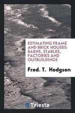 Estimating Frame and Brick Houses: Barns, Stables, Factories and Outbuildings