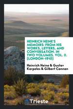 Heinrich Heine's Memoirs: From His Works, Letters, and Conversation