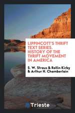 Lippincott's Thrift Text Series. History of the Thrift Movement in America