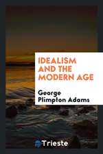 Idealism and the Modern Age