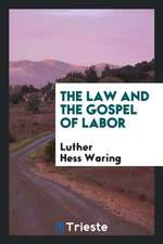 The Law and the Gospel of Labor