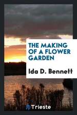 The Making of a Flower Garden