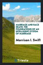 Marriage and Race Death: The Foundations of an Intelligent System of Marriage