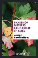 Phases of Distress: Lancashire Rhymes