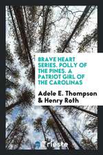 Polly of the Pines: A Patriot Girl of the Carolinas /C by Adele E. Thompson; Illustrated by Henry Roth