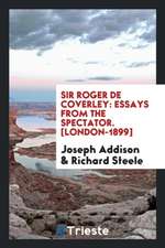 Sir Roger de Coverley, Essays from the Spectator: Essays from the Spectator