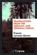 Translations from the German; And Original Poems