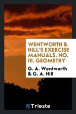 Wentworth & Hill's Exercise Manuals.( Geometry.