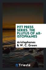 Pitt Press Series. the Plutus of Aristophanes