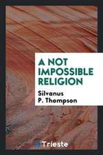 A Not Impossible Religion