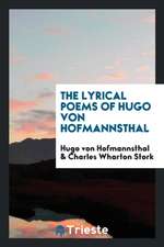 The Lyrical Poems of Hugo Von Hofmannsthal