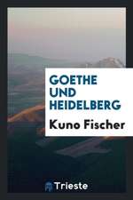 Goethe Und Heidelberg