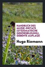 Handbuch Des Musik-Diktats: Systematische Gehörsbildung