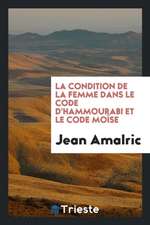 La Condition de la Femme Dans Le Code d'Hammourabi Et Le Code Moïse