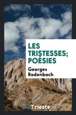 Les Tristesses; Poésies