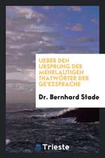 Ueber Den Ursprung Der Mehrlautigen Thatwörter Der Ge'ezsprache