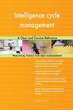 Intelligence cycle management A Clear and Concise Reference