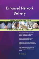 Enhanced Network Delivery Complete Self-Assessment Guide