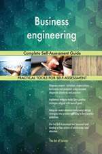 Business engineering Complete Self-Assessment Guide