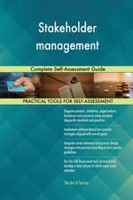 Stakeholder management Complete Self-Assessment Guide