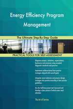 Energy Efficiency Program Management The Ultimate Step-By-Step Guide
